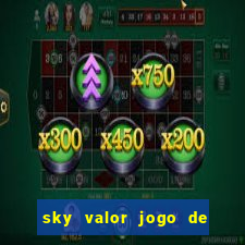 sky valor jogo de ganhar dinheiro